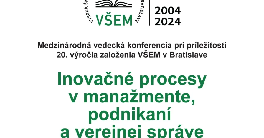 Mezinárodní vědecká konference při příležitosti 20. výročí založení VŠEM v Bratislavě