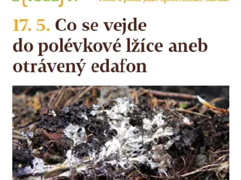 Přednáška „Co se vejde do polévkové lžíce aneb otrávený edafon“
