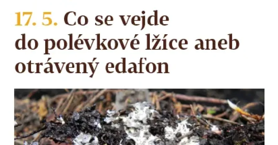 Přednáška „Co se vejde do polévkové lžíce aneb otrávený edafon“